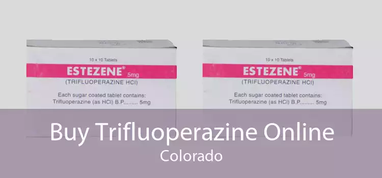 Buy Trifluoperazine Online Colorado