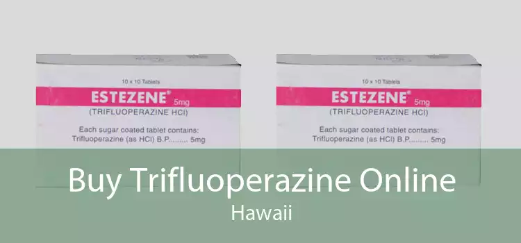 Buy Trifluoperazine Online Hawaii