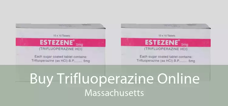 Buy Trifluoperazine Online Massachusetts
