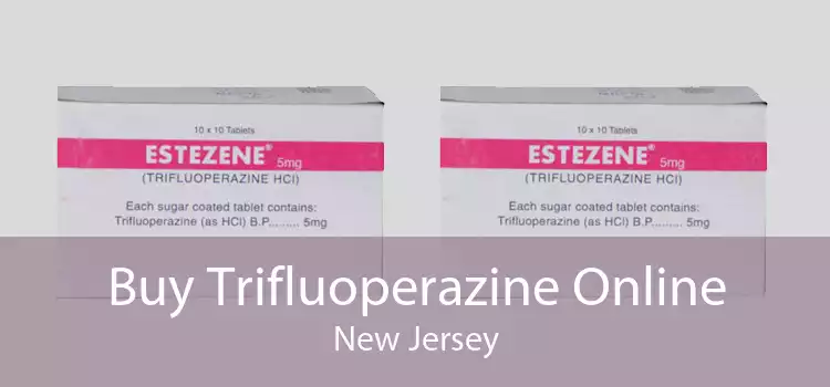 Buy Trifluoperazine Online New Jersey
