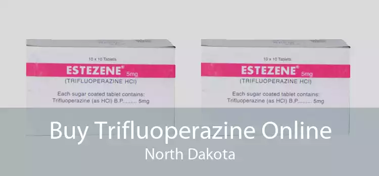 Buy Trifluoperazine Online North Dakota