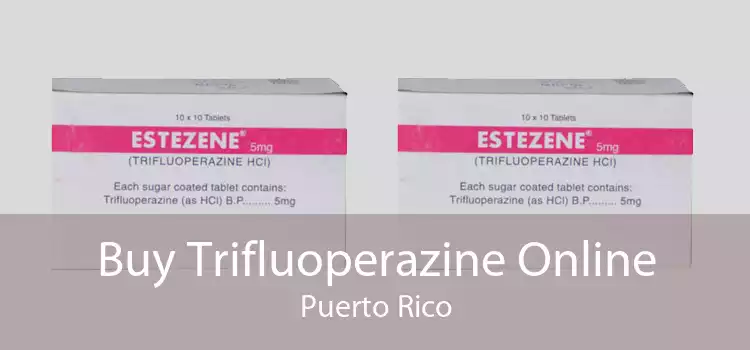 Buy Trifluoperazine Online Puerto Rico