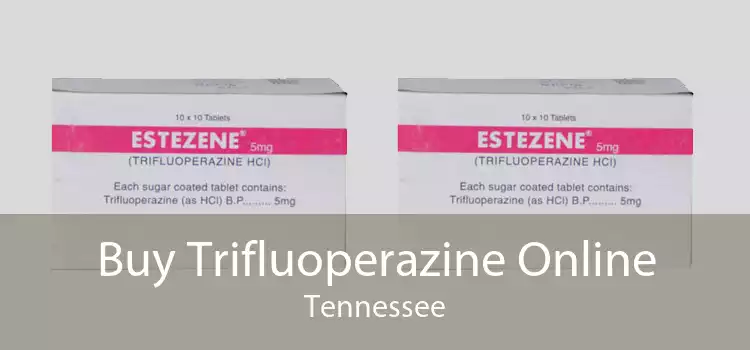 Buy Trifluoperazine Online Tennessee