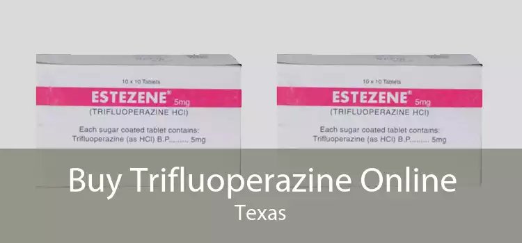 Buy Trifluoperazine Online Texas