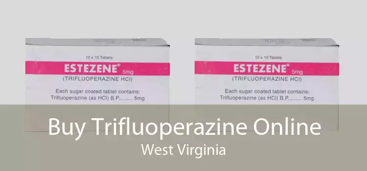 Buy Trifluoperazine Online West Virginia