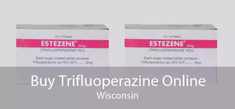 Buy Trifluoperazine Online Wisconsin